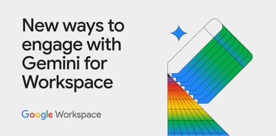 New ways to engage with Gemini for Workspace